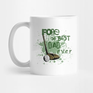 Fore the Best Dad Ever Mug
